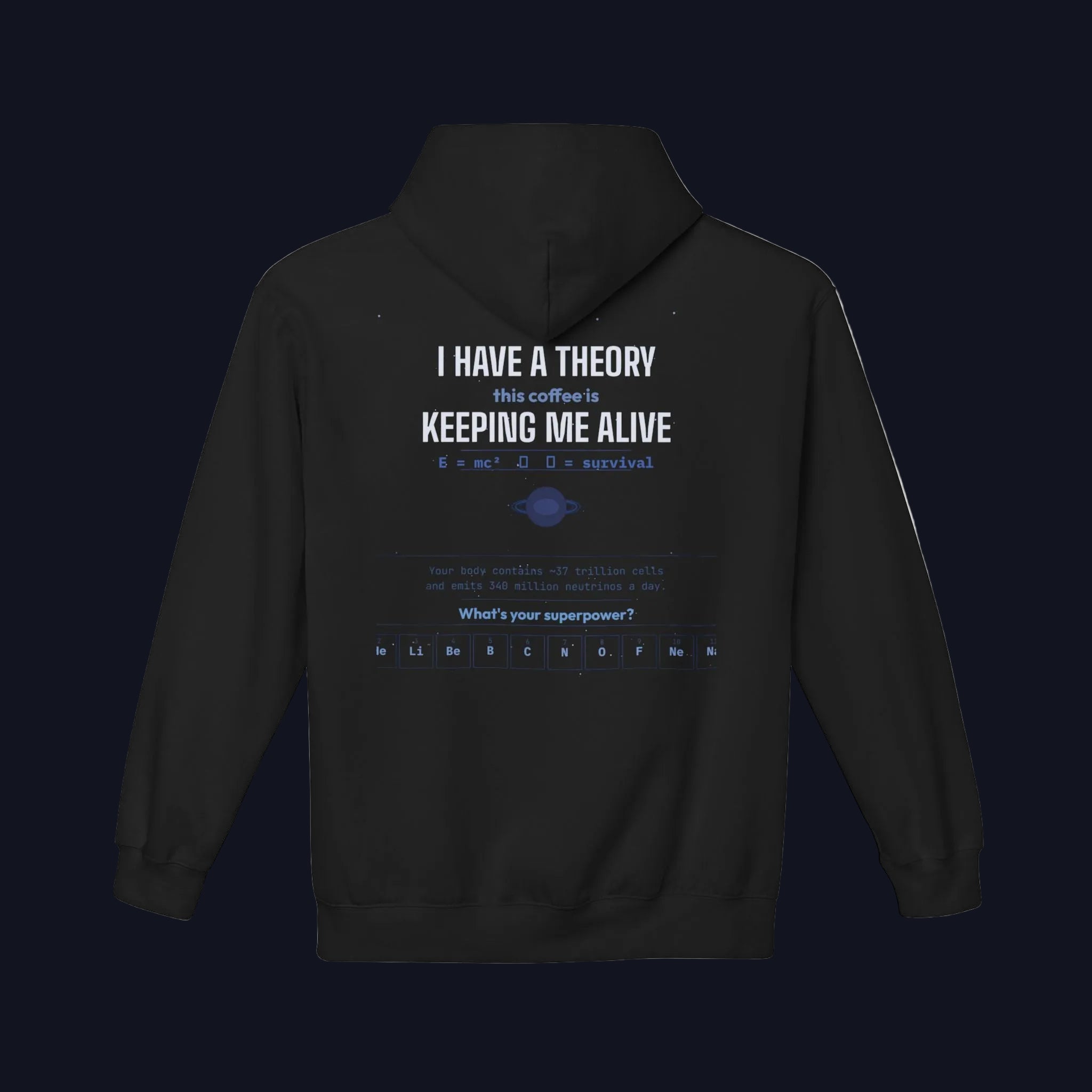 I Have a Theory Coffee Keeps Me Alive Hoodie
