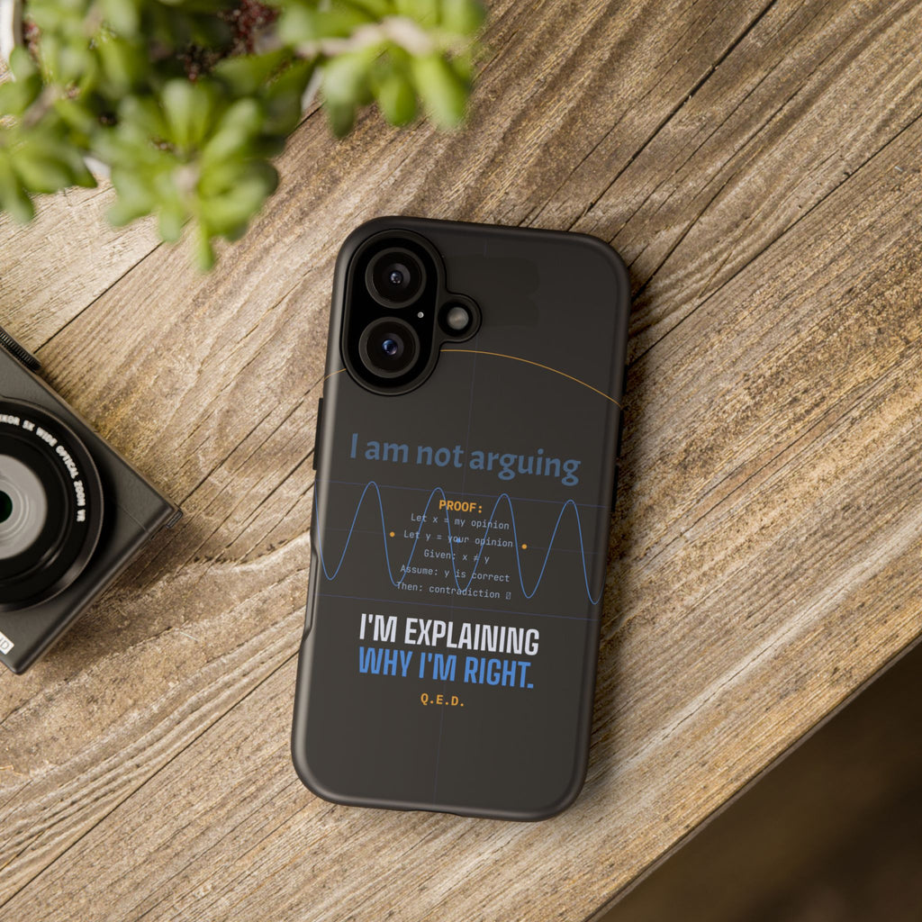 I am not arguing  I am explaining why I am right Phone Case  Science Proof Diagram