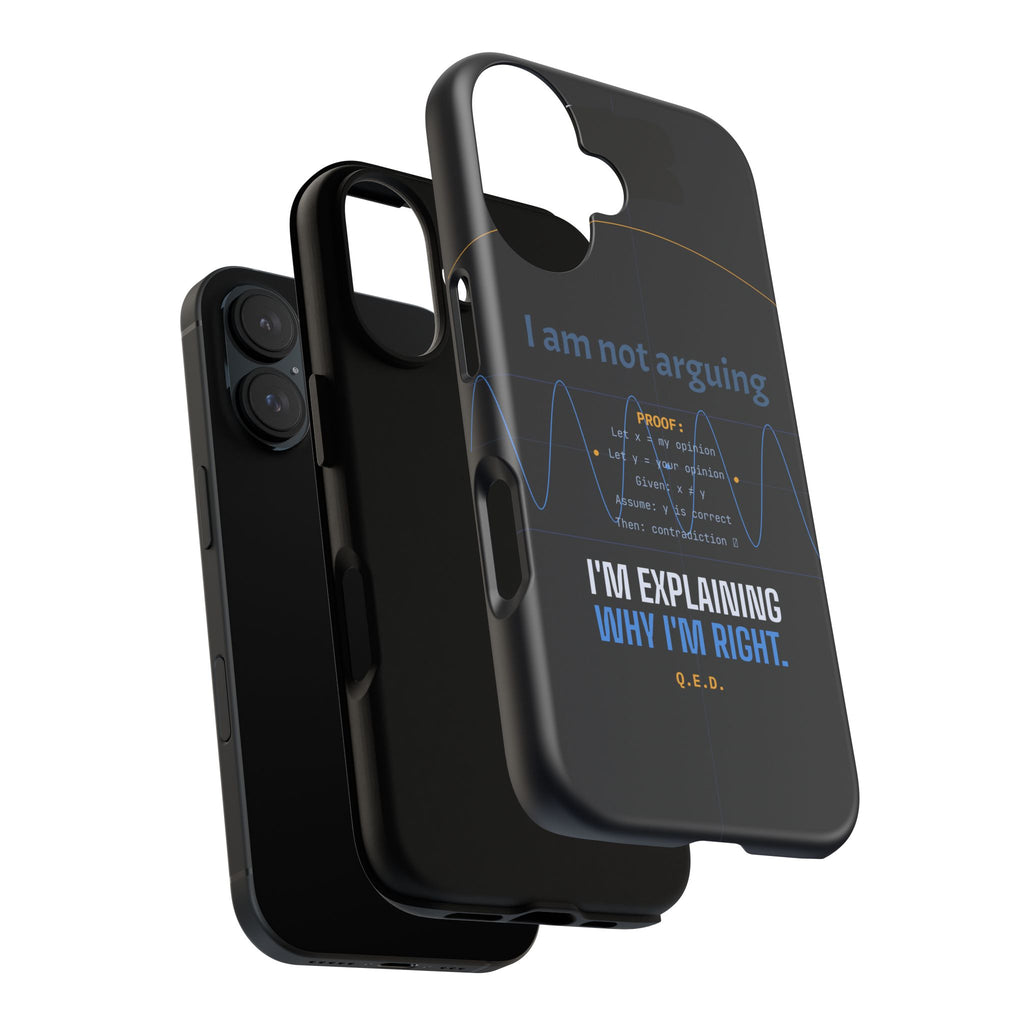 I am not arguing  I am explaining why I am right Phone Case  Science Proof Diagram